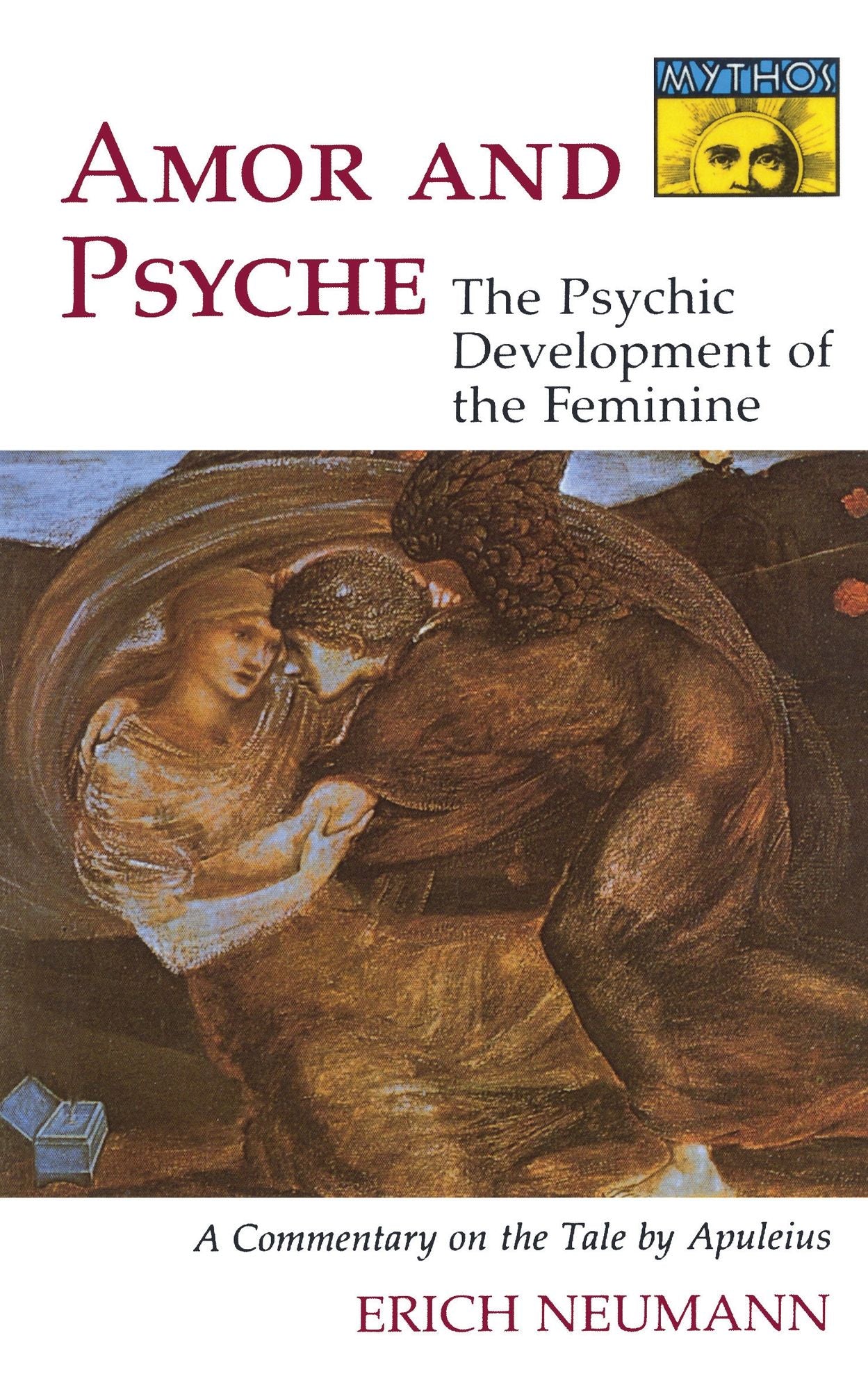 Amor and Psyche: The Psychic Development of the Feminine: A Commentary on the Tale by Apuleius