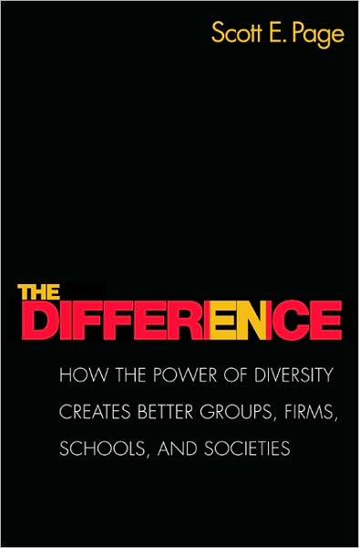 The Difference: How the Power of Diversity Creates Better Groups, Firms, Schools, and Societies - New Edition