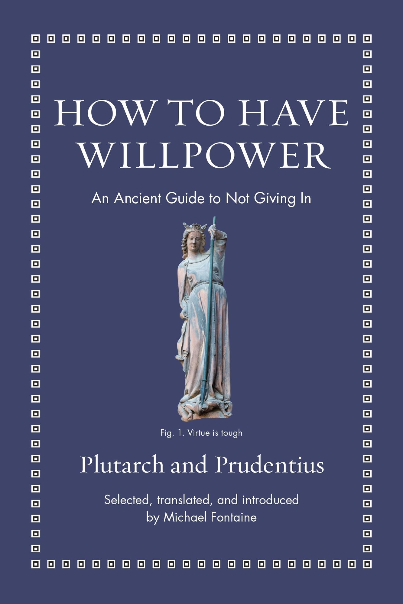 How to Have Willpower: An Ancient Guide to Not Giving In