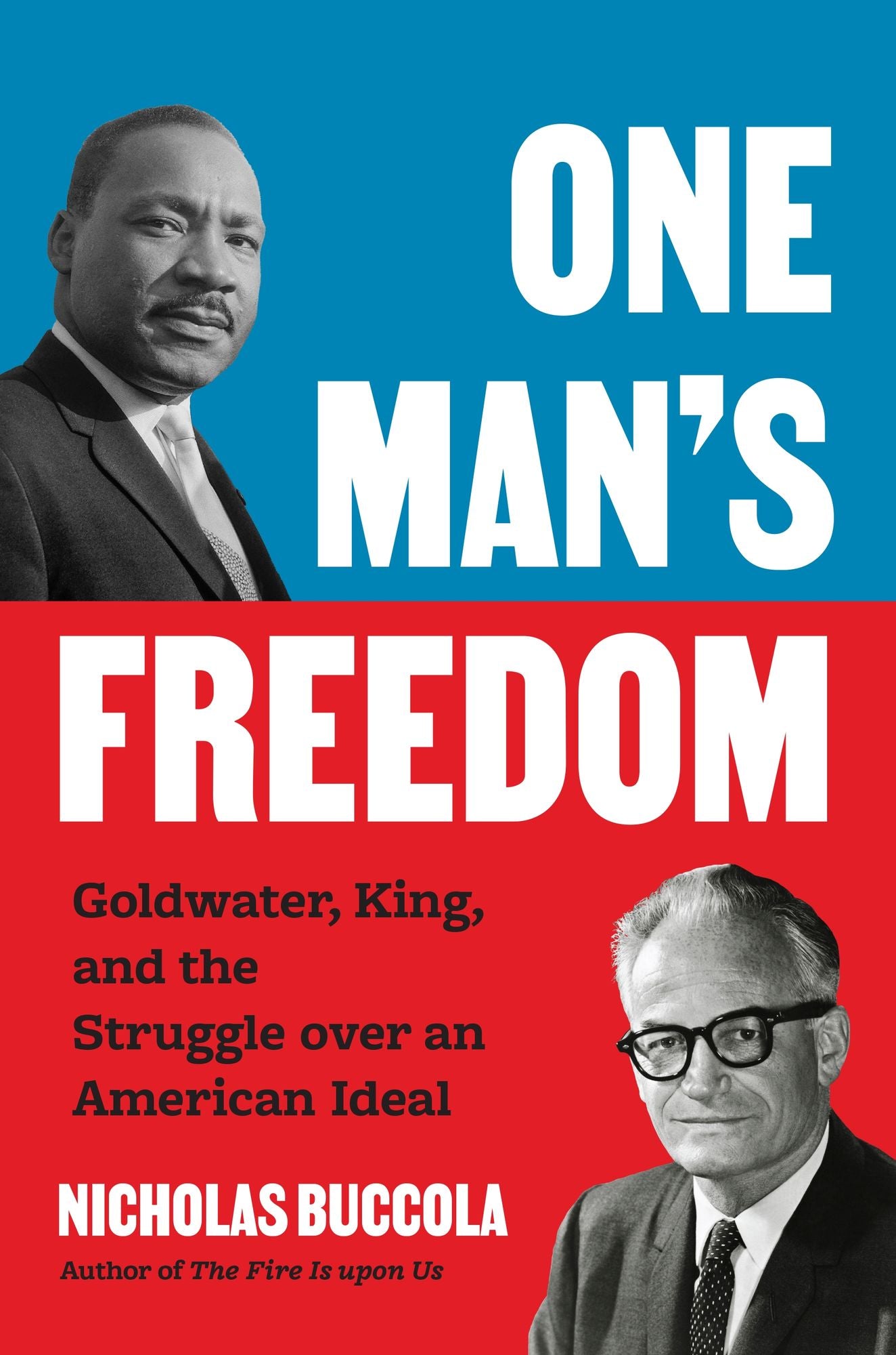 One Man's Freedom: Goldwater, King, and the Struggle over an American Ideal