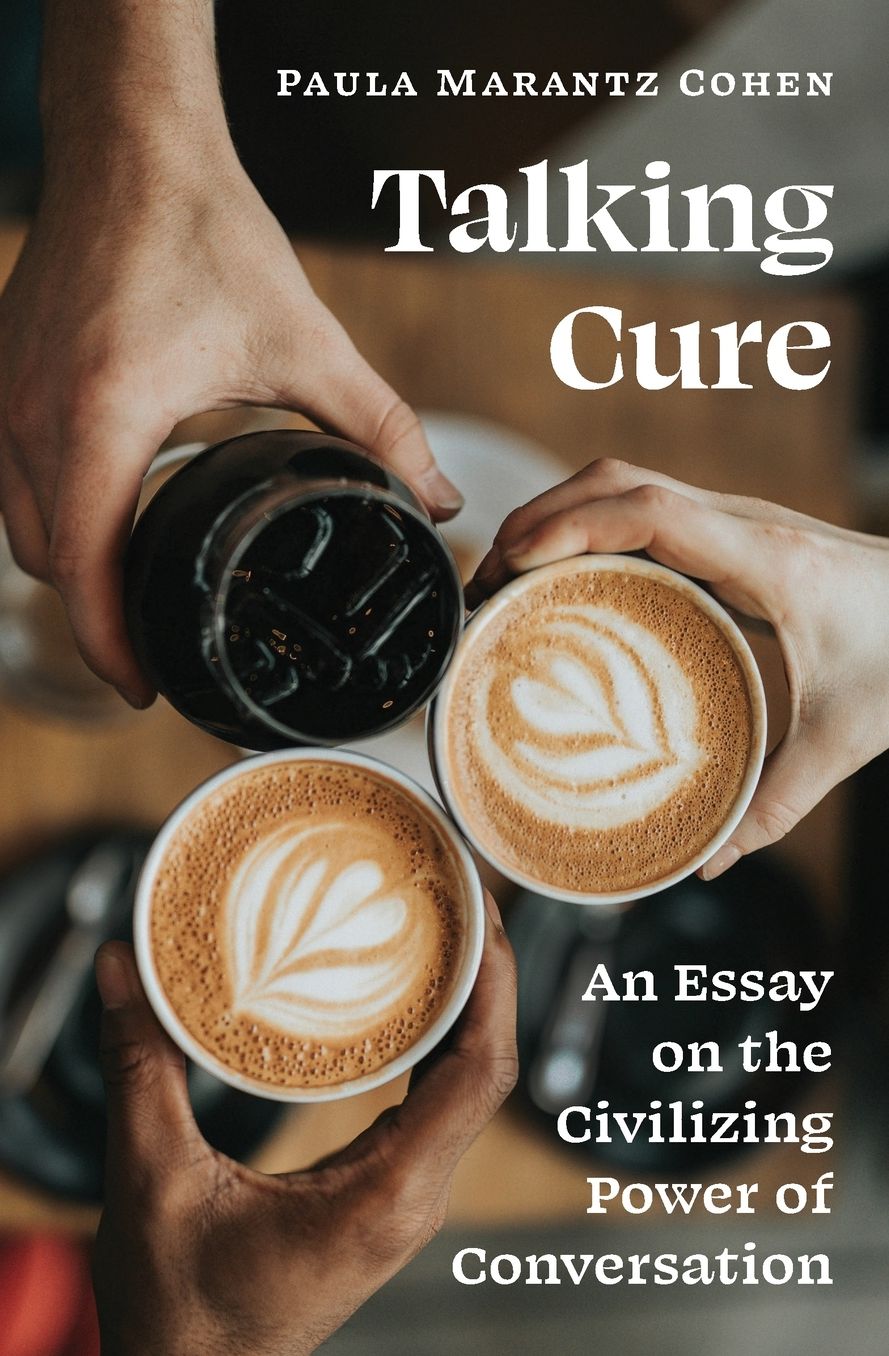 Talking Cure: An Essay on the Civilizing Power of Conversation