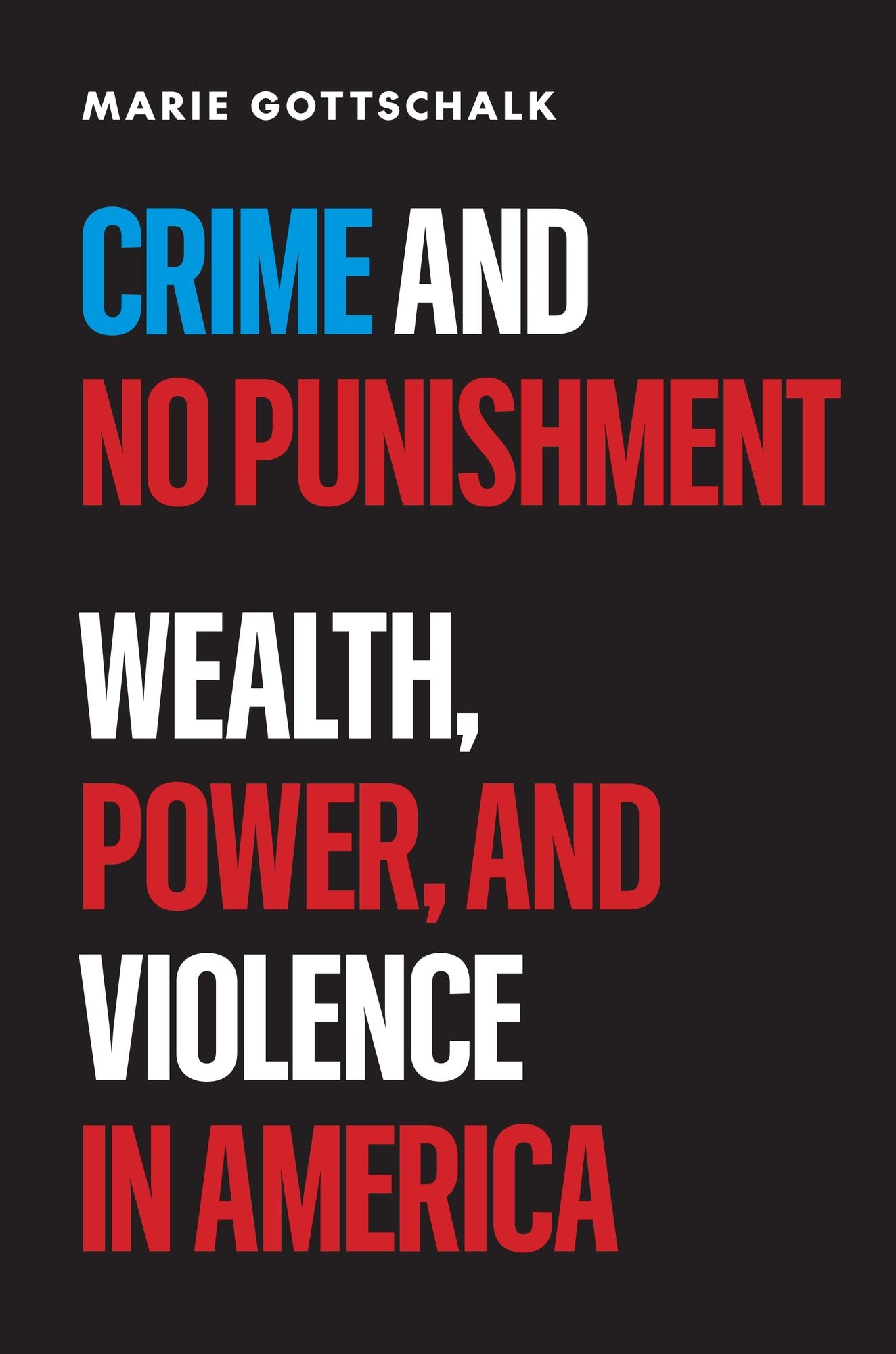 Crime and No Punishment: Wealth, Power, and Violence in America