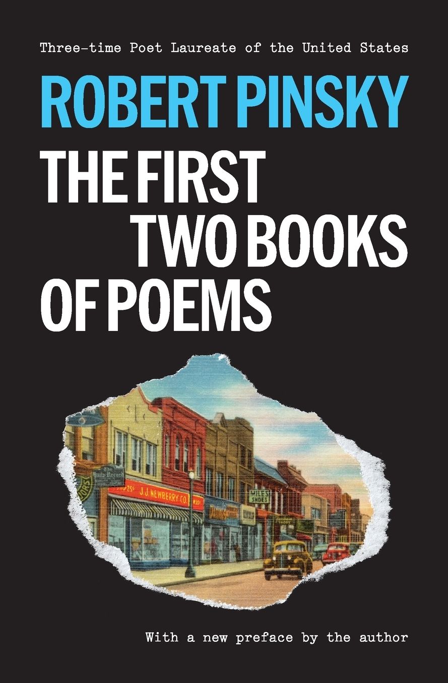 Robert Pinsky: The First Two Books of Poems