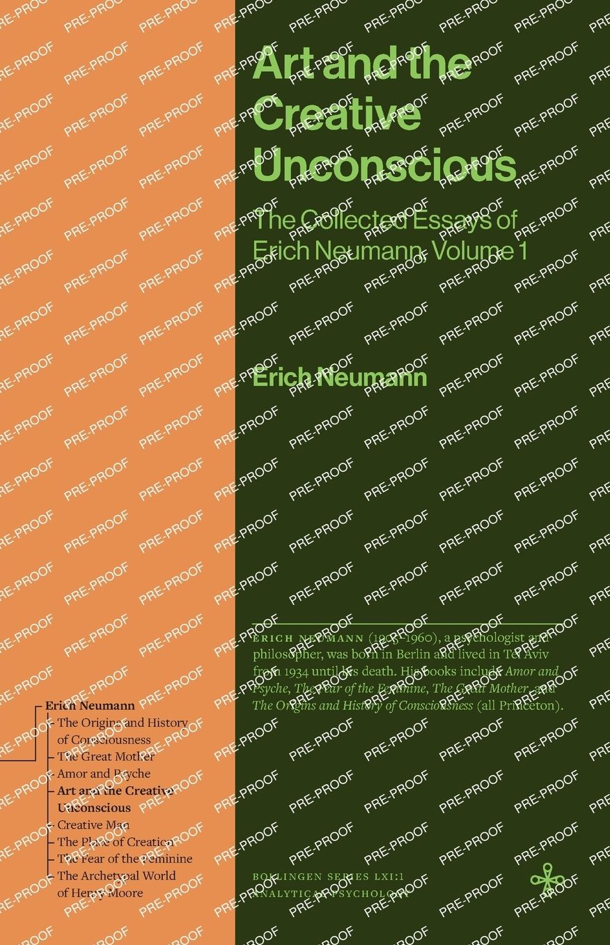 Art and the Creative Unconscious: The Collected Essays of Erich Neumann, Volume 1