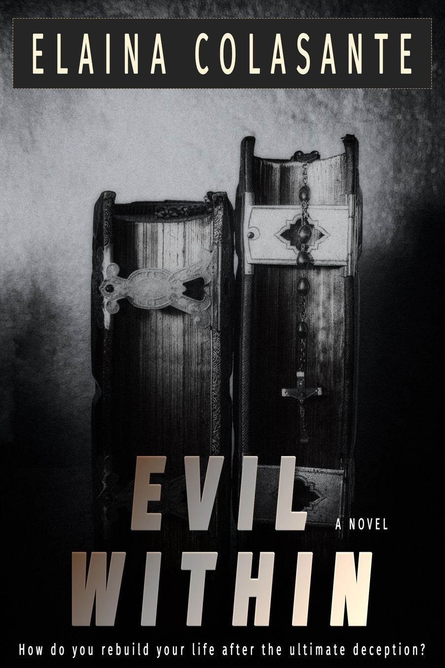Evil Within: How do you rebuild your life after the ultimate deception?
