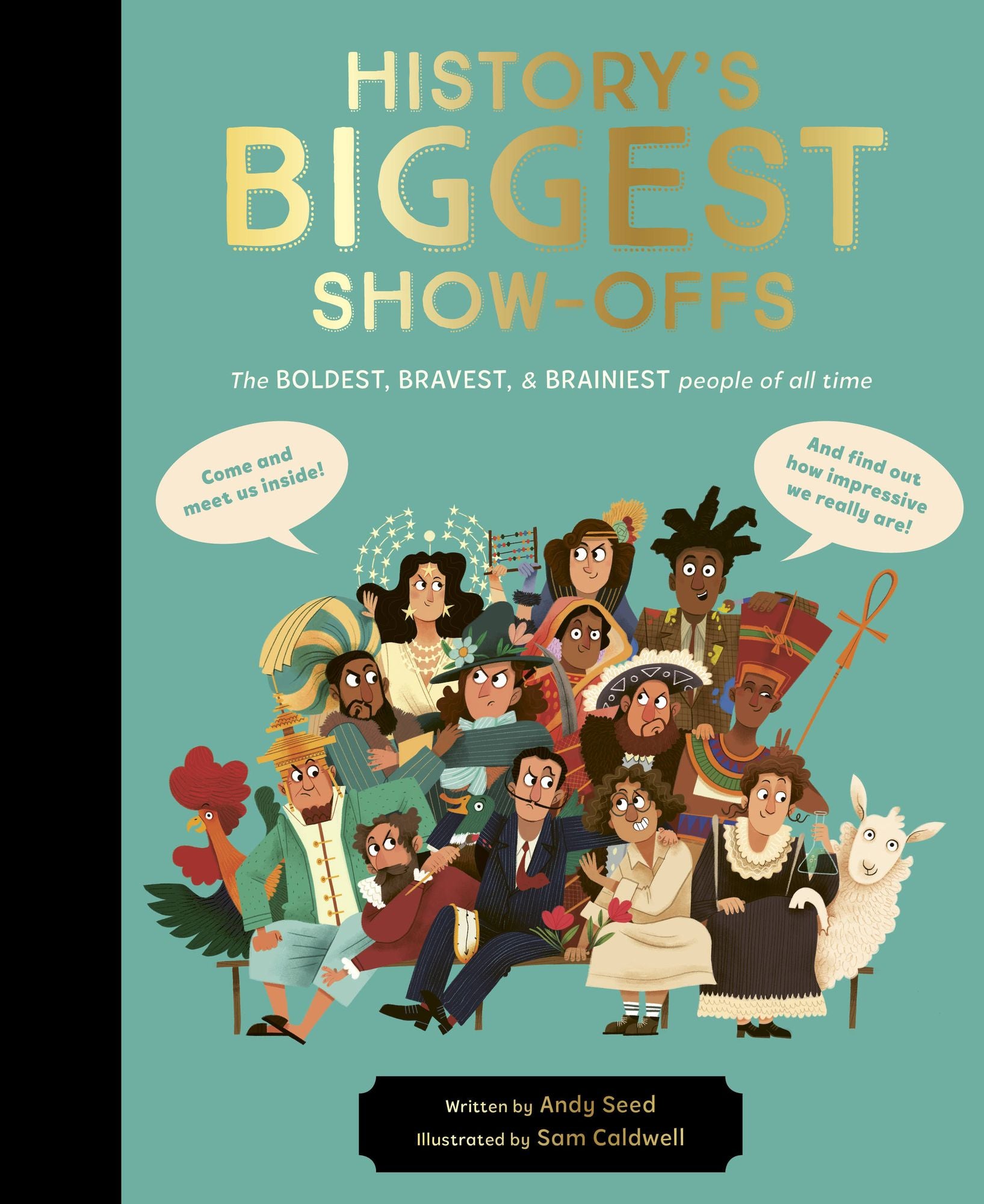 History's BIGGEST Show-offs: The boldest, bravest and brainiest people of all time