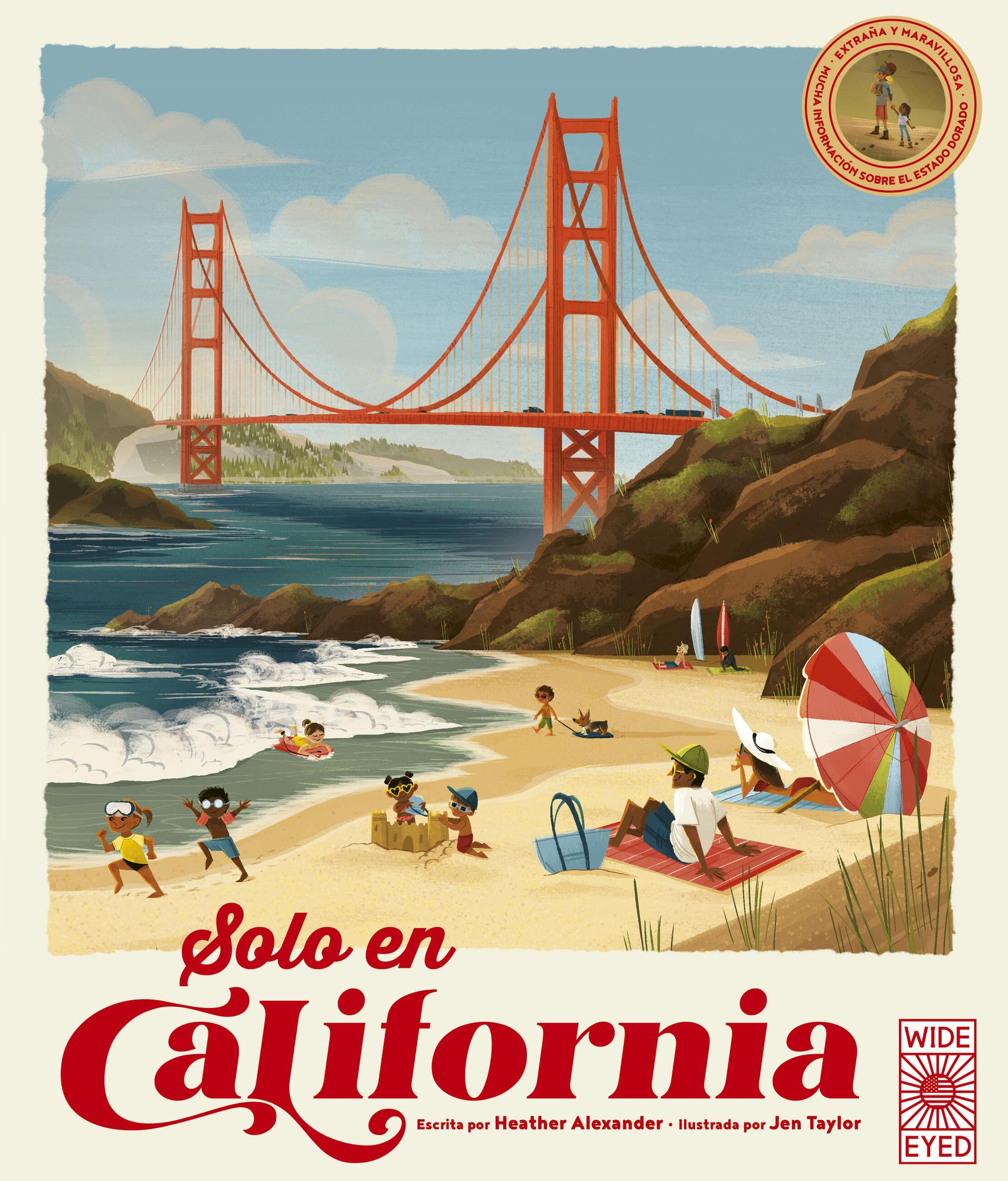 Solo en California / Only in California (Spanish Edition): Extrana y Maravillosa Mucha Informacion Sobre el Estado Dorado / Weird and Wonderful Facts About The Golden State