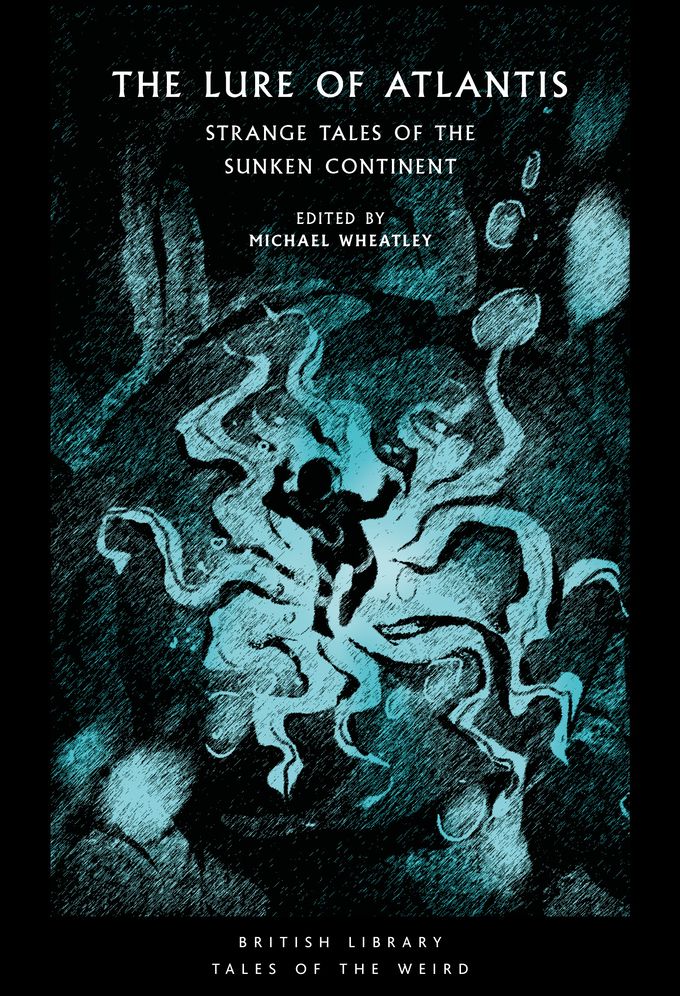 The Lure of Atlantis: Strange Tales of the Sunken Continent
