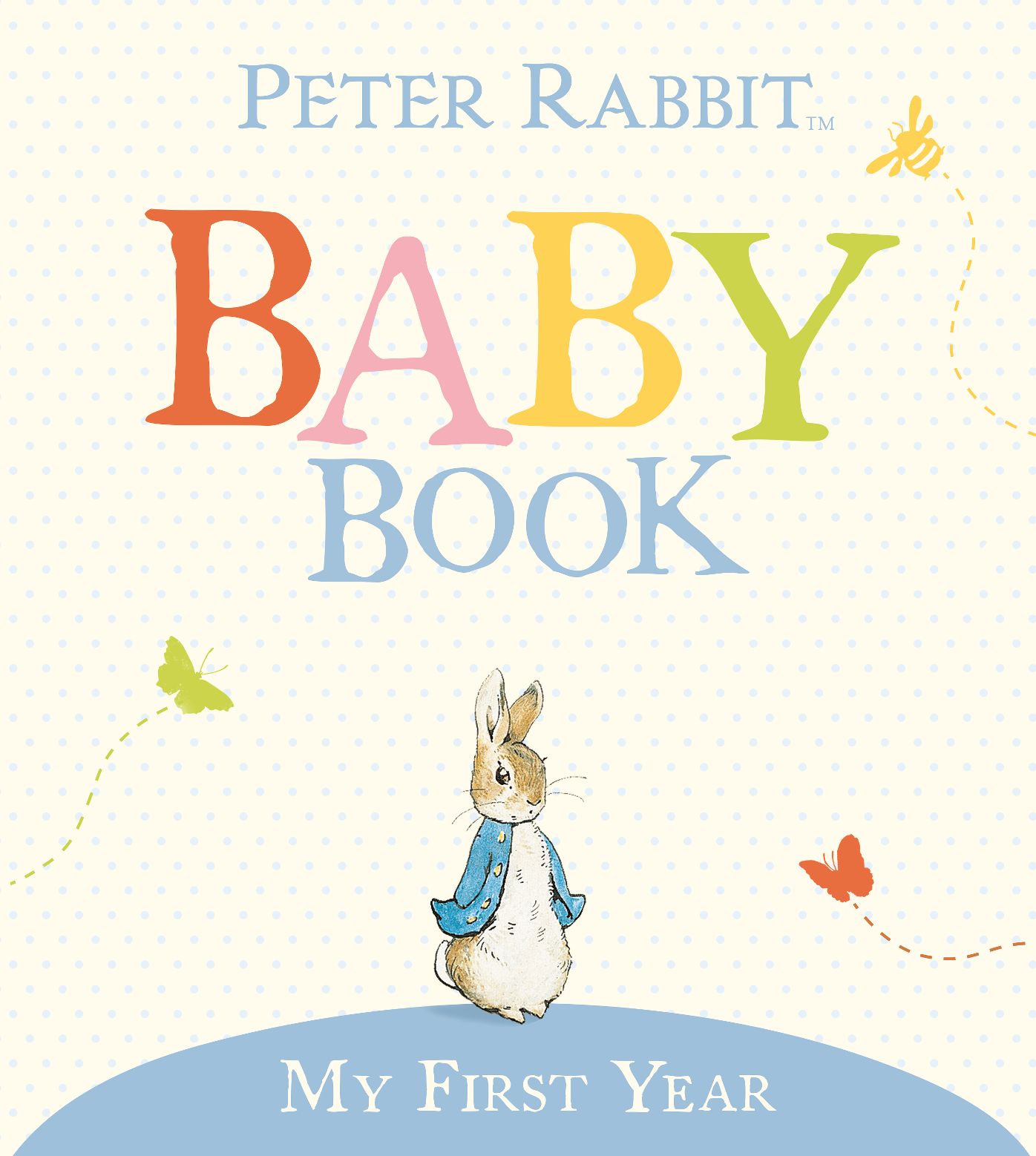 My First Year: Peter Rabbit Baby Book