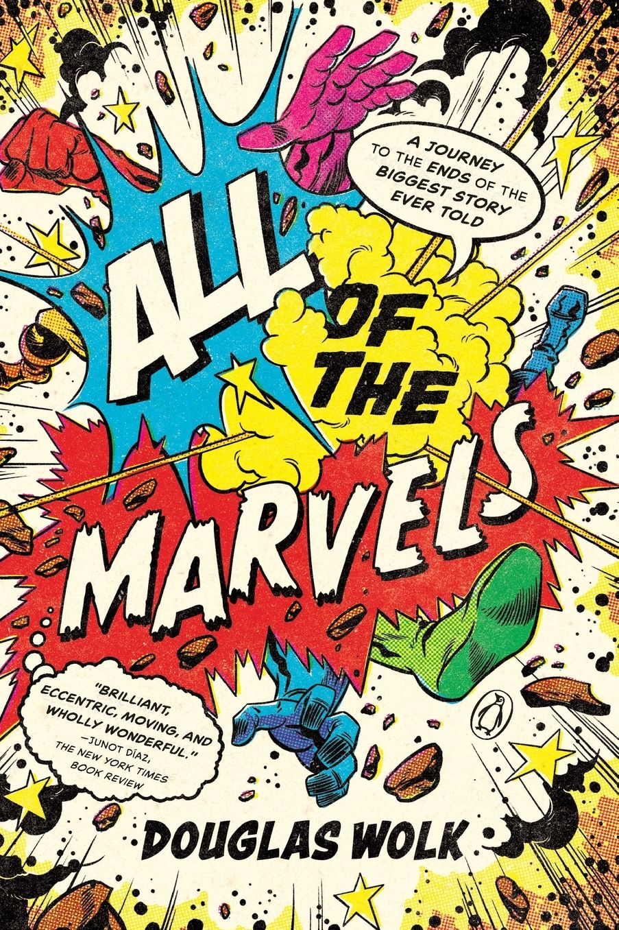 All of the Marvels: A Journey to the Ends of the Biggest Story Ever Told