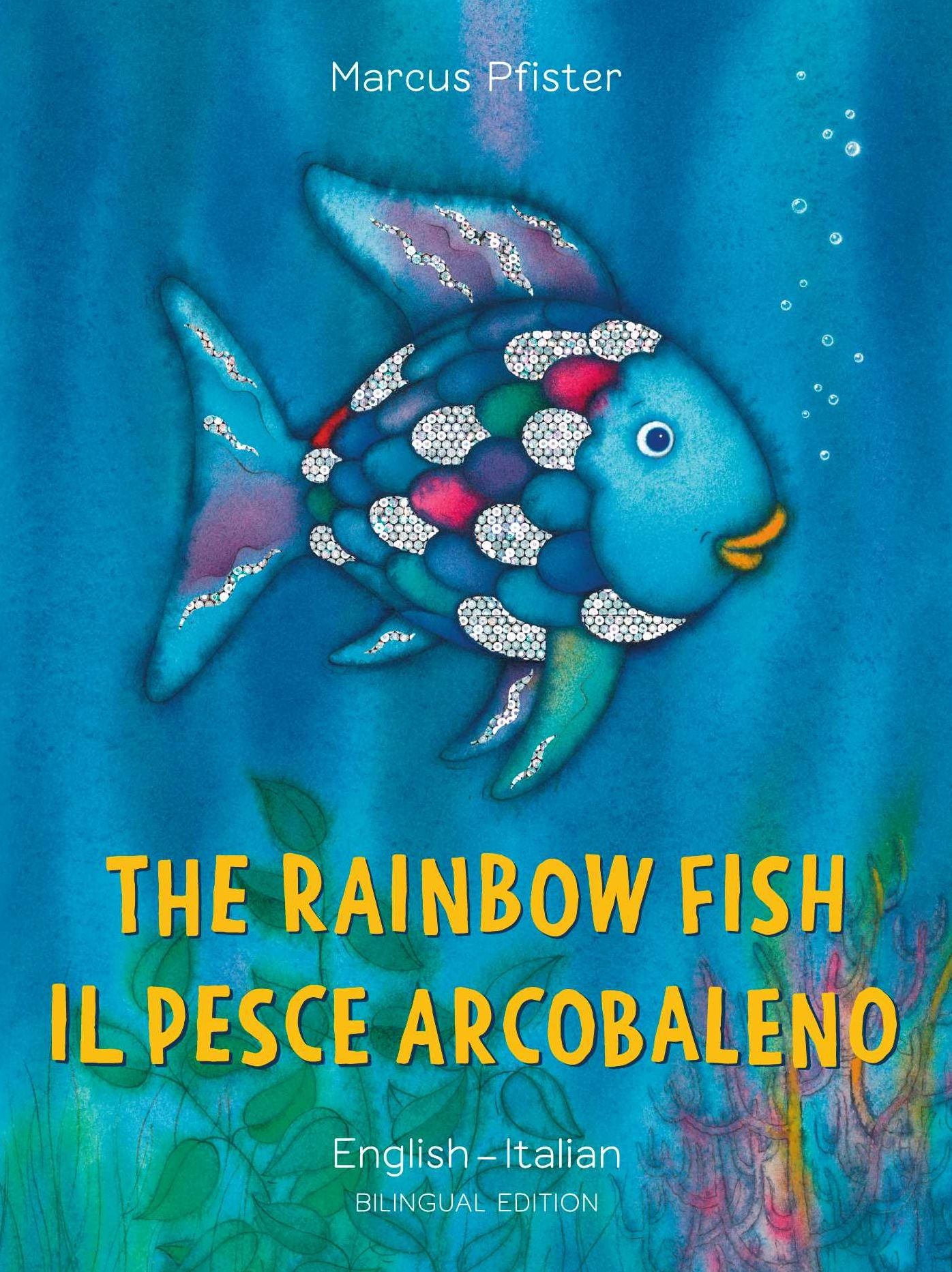 The Rainbow Fish/Il pesce Arcobaleno English/Italian: (Bilingual Edition)