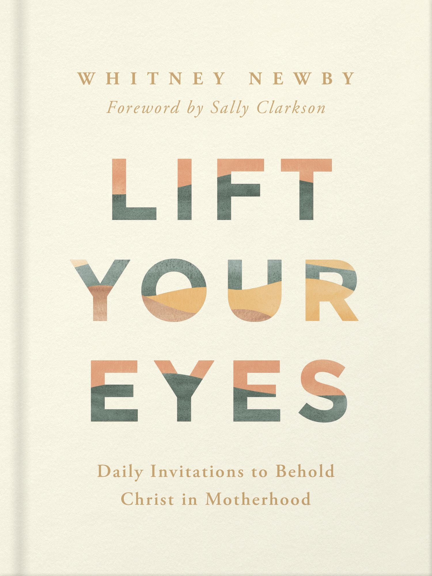 Lift Your Eyes: Daily Invitations to Behold Christ in Motherhood