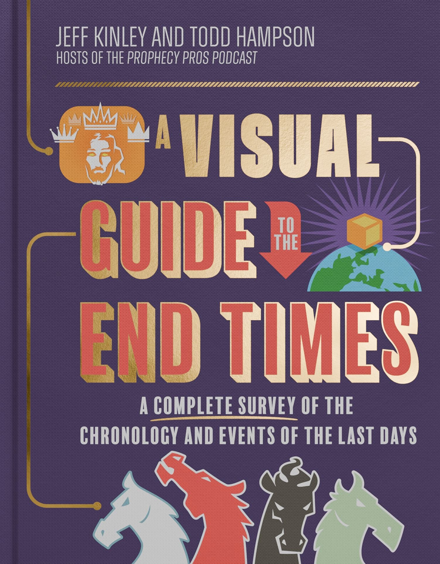 A Visual Guide to the End Times: A Complete Survey of the Chronology and Events of the Last Days