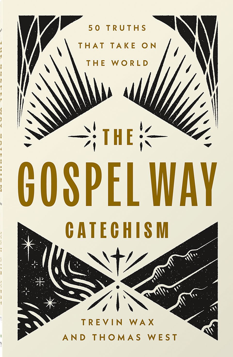 The Gospel Way Catechism: 50 Truths That Take On the World