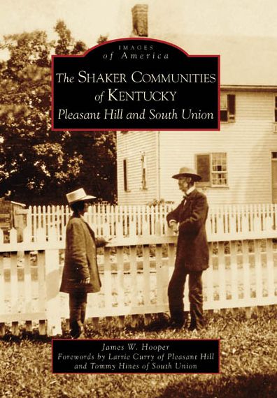 The Shaker Communities of Kentucky: Pleasant Hill and South Union