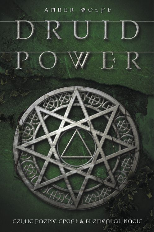 Druid Power: Celtic Faerie Craft & Elemental Magic