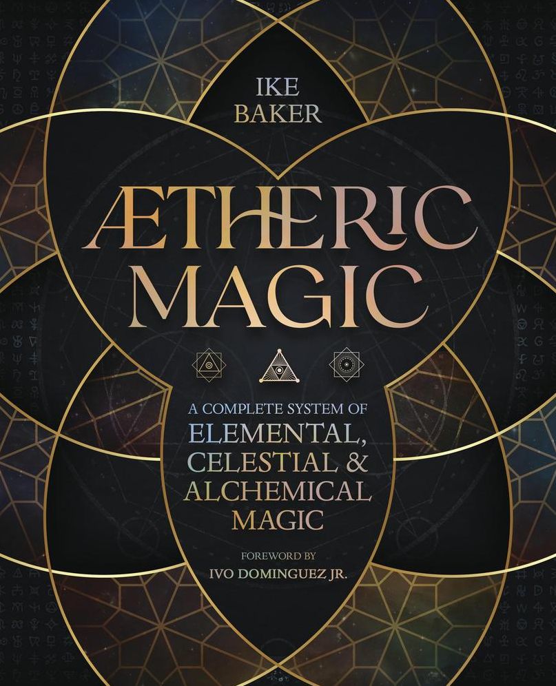 AEtheric Magic: A Complete System of Elemental, Celestial & Alchemical Magic