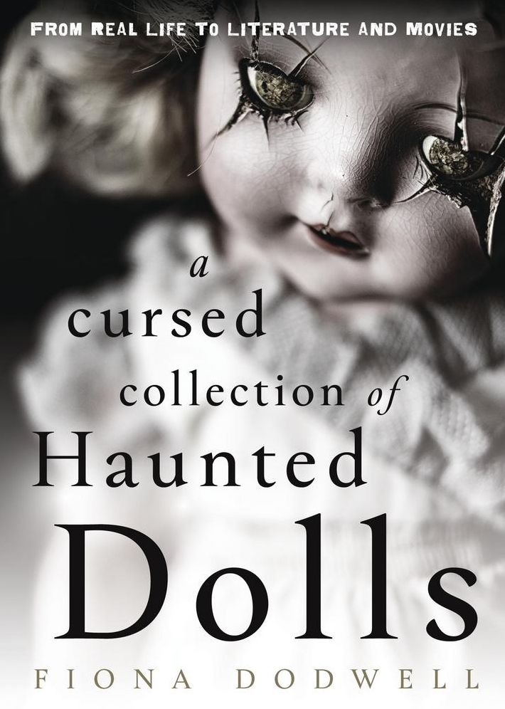 A Cursed Collection of Haunted Dolls: From Real Life to Literature and Movies