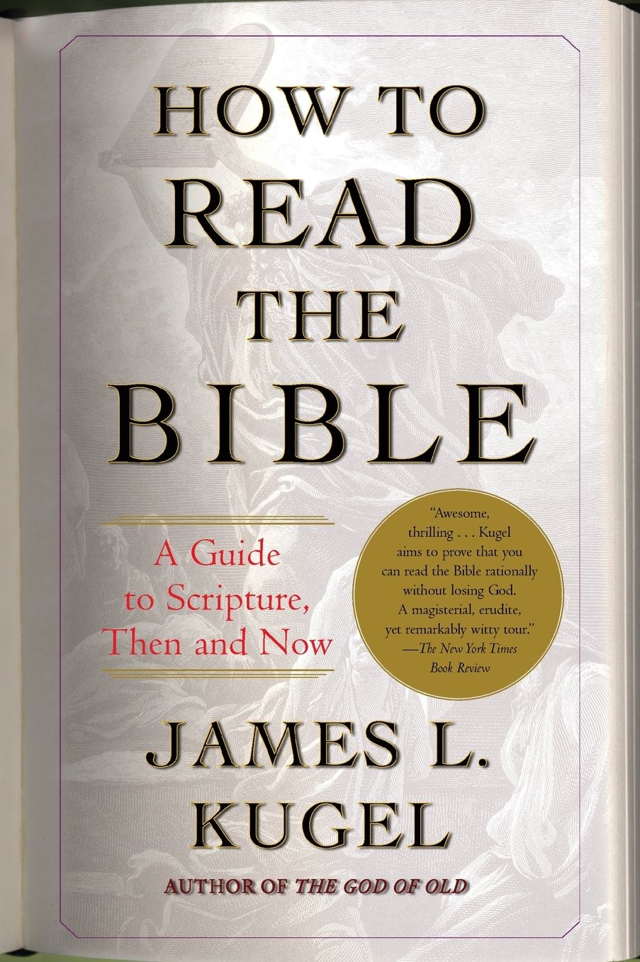 How to Read the Bible: A Guide to Scripture, Then and Now