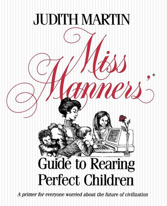 Miss Manners' Guide to Rearing Perfect Children
