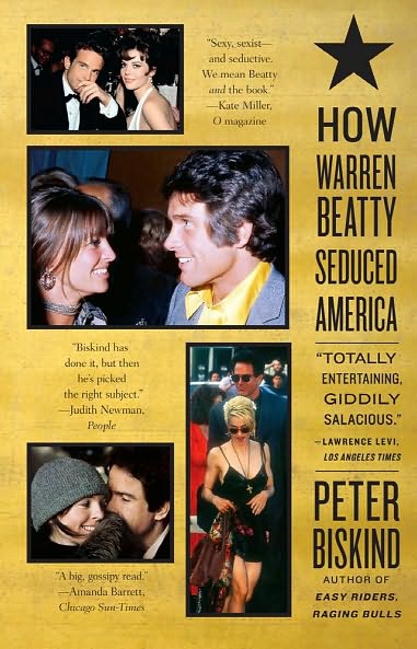 Star: How Warren Beatty Seduced America