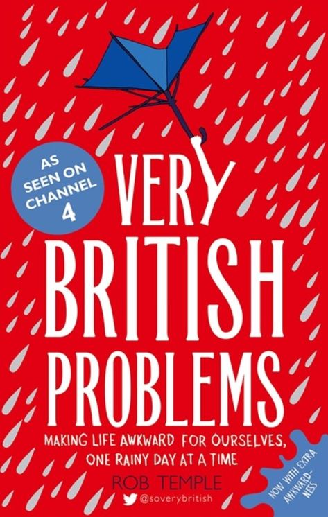 Very British Problems: Making Life Awkward for Ourselves, One Rainy Day at a Time