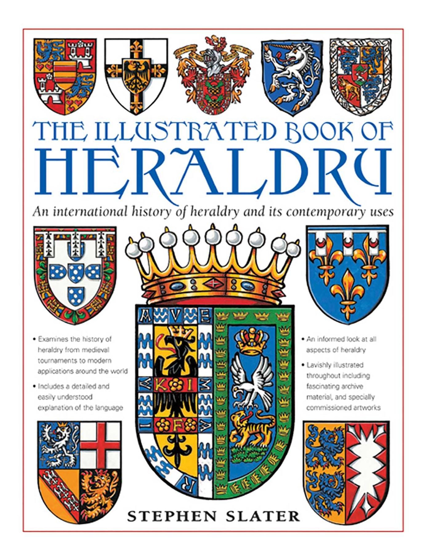 The Illustrated Book of Heraldry: An International History Of Heraldry And Its Contemporary Uses