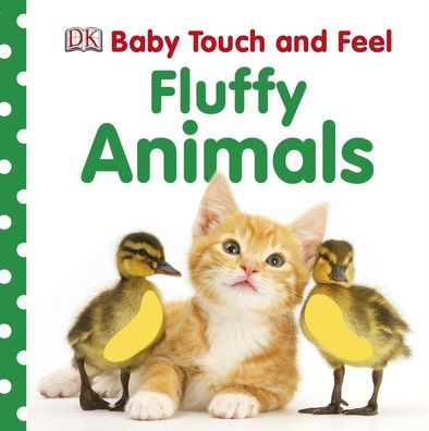 Baby Touch and Feel Fluffy Animals: An Interactive Furry Friend Board Book