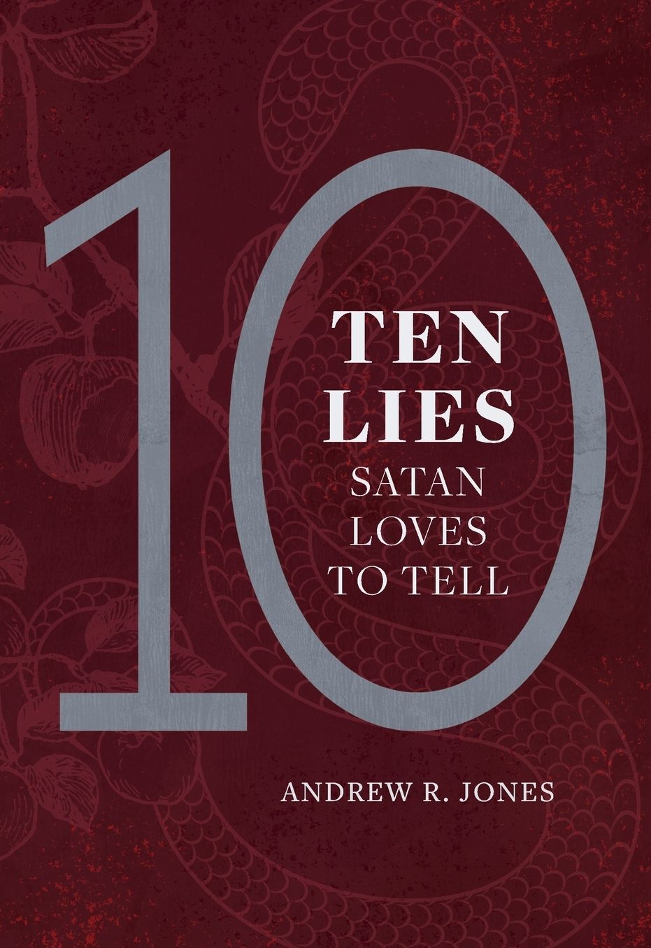 Ten Lies Satan Loves to Tell