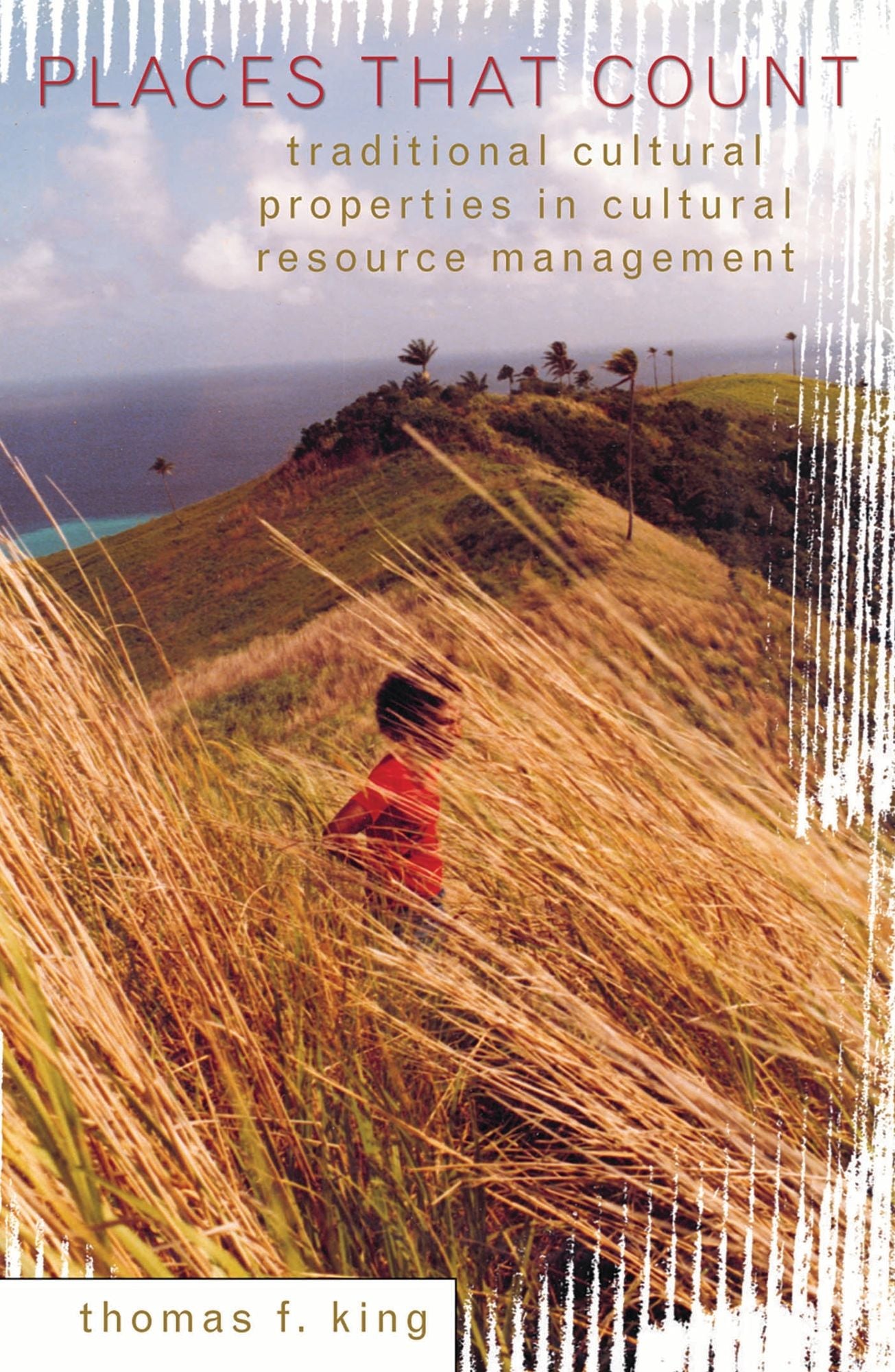 Places That Count: Traditional Cultural Properties in Cultural Resource Management