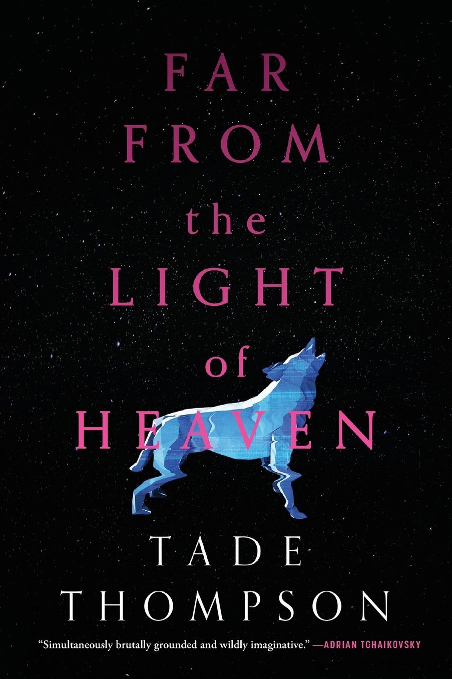 Far from the Light of Heaven