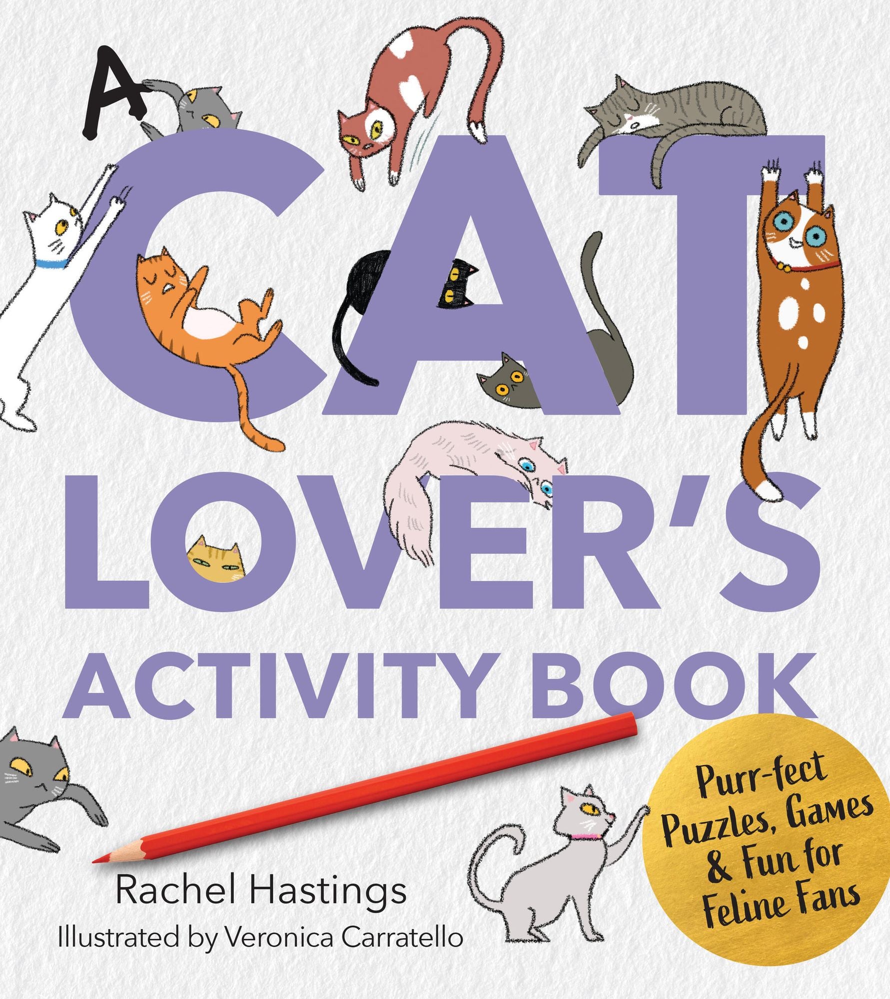 A Cat Lover's Activity Book: Purr-fect Puzzles, Games & Fun for Feline Fans