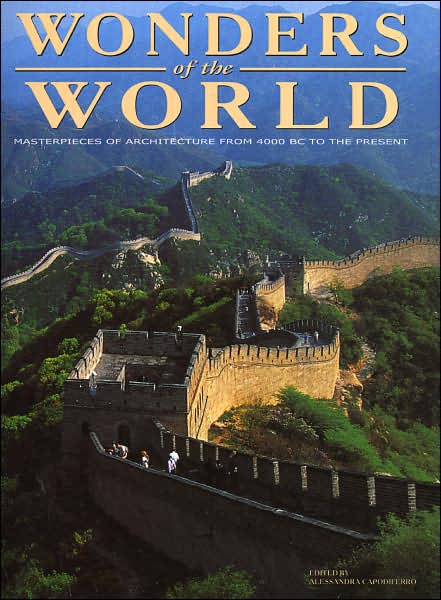 Wonders of the World: Masterpieces of Architecture from 4000 BC to the Present