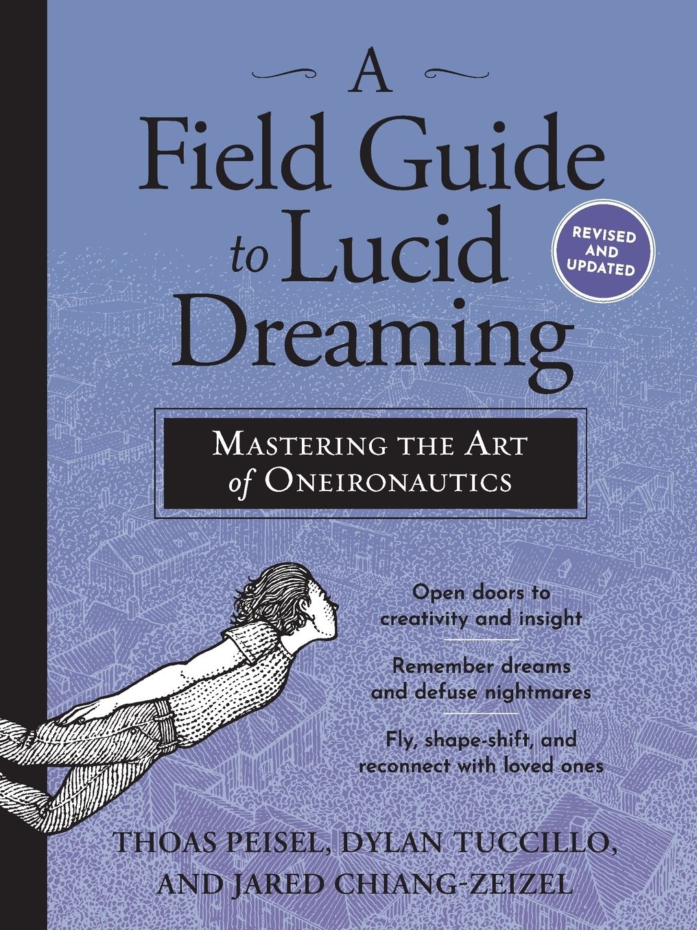 A Field Guide to Lucid Dreaming: Mastering the Art of Oneironautics