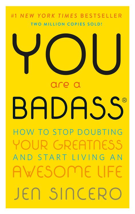 You Are a Badass®: How to Stop Doubting Your Greatness and Start Living an Awesome Life
