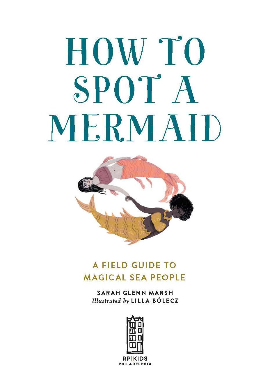 How to Spot a Mermaid: A Field Guide to Magical Sea People
