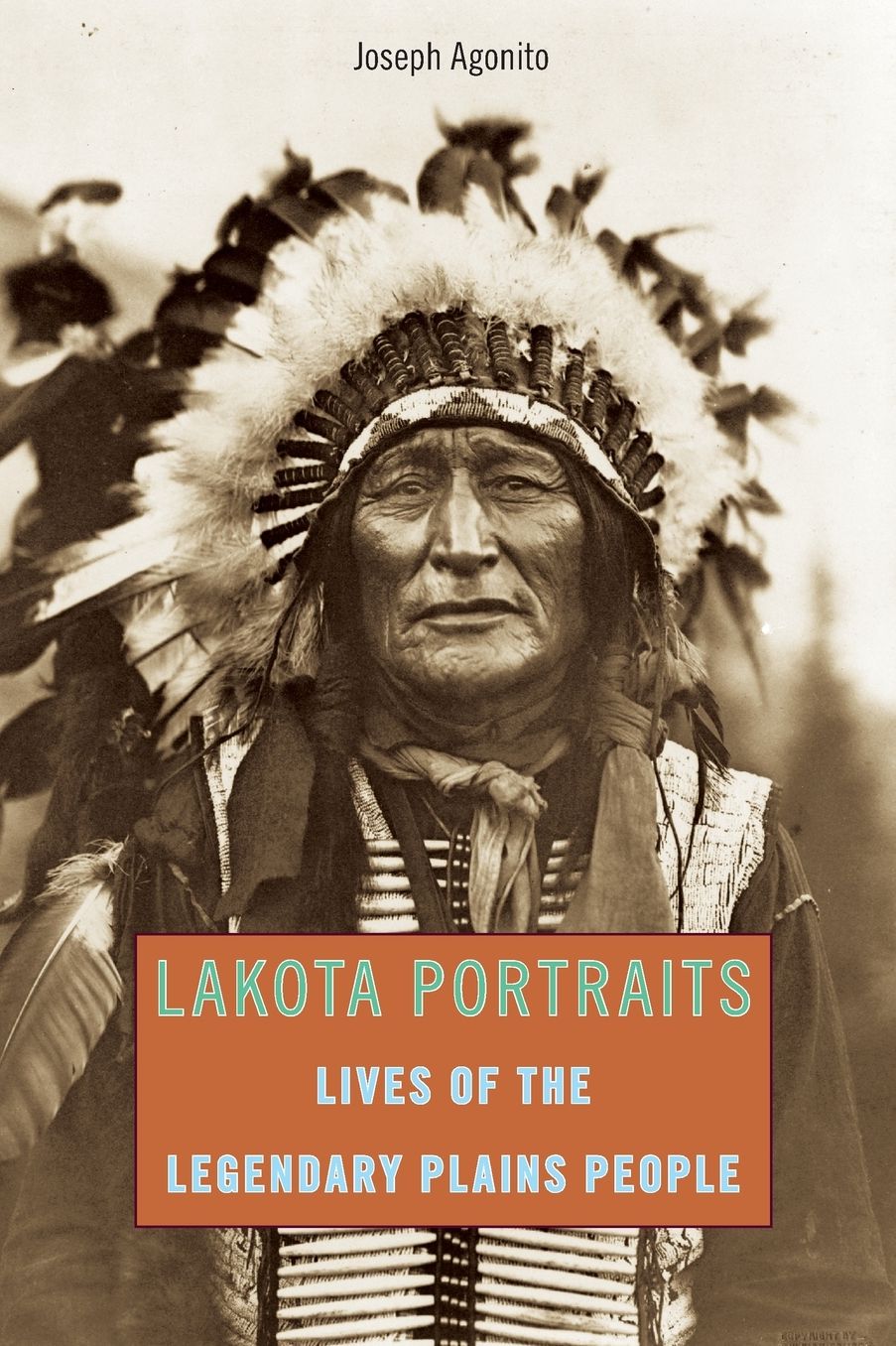 Lakota Portraits: Lives Of The Legendary Plains People