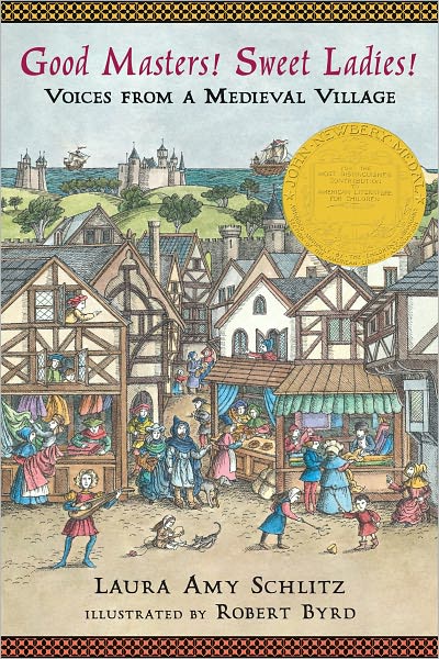 Good Masters! Sweet Ladies!: Voices from a Medieval Village (Newbery Medal Winner)