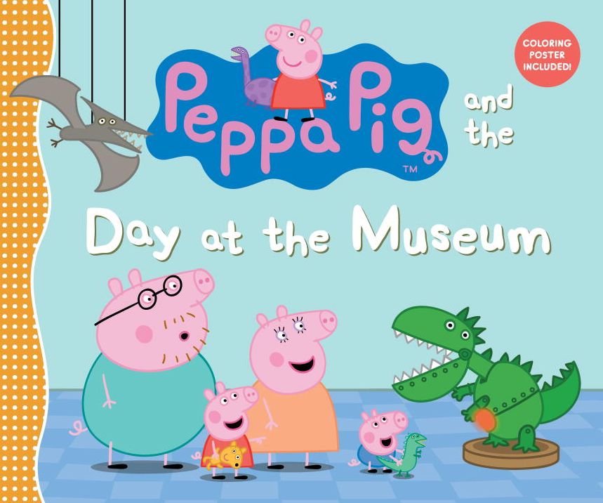 Peppa Pig and the Day at the Museum: (A Fun-Filled Journey Through History, Dinosaurs, and Space Exploration - Perfect for Toddlers, Preschoolers, and Kids Ages 2-5)
