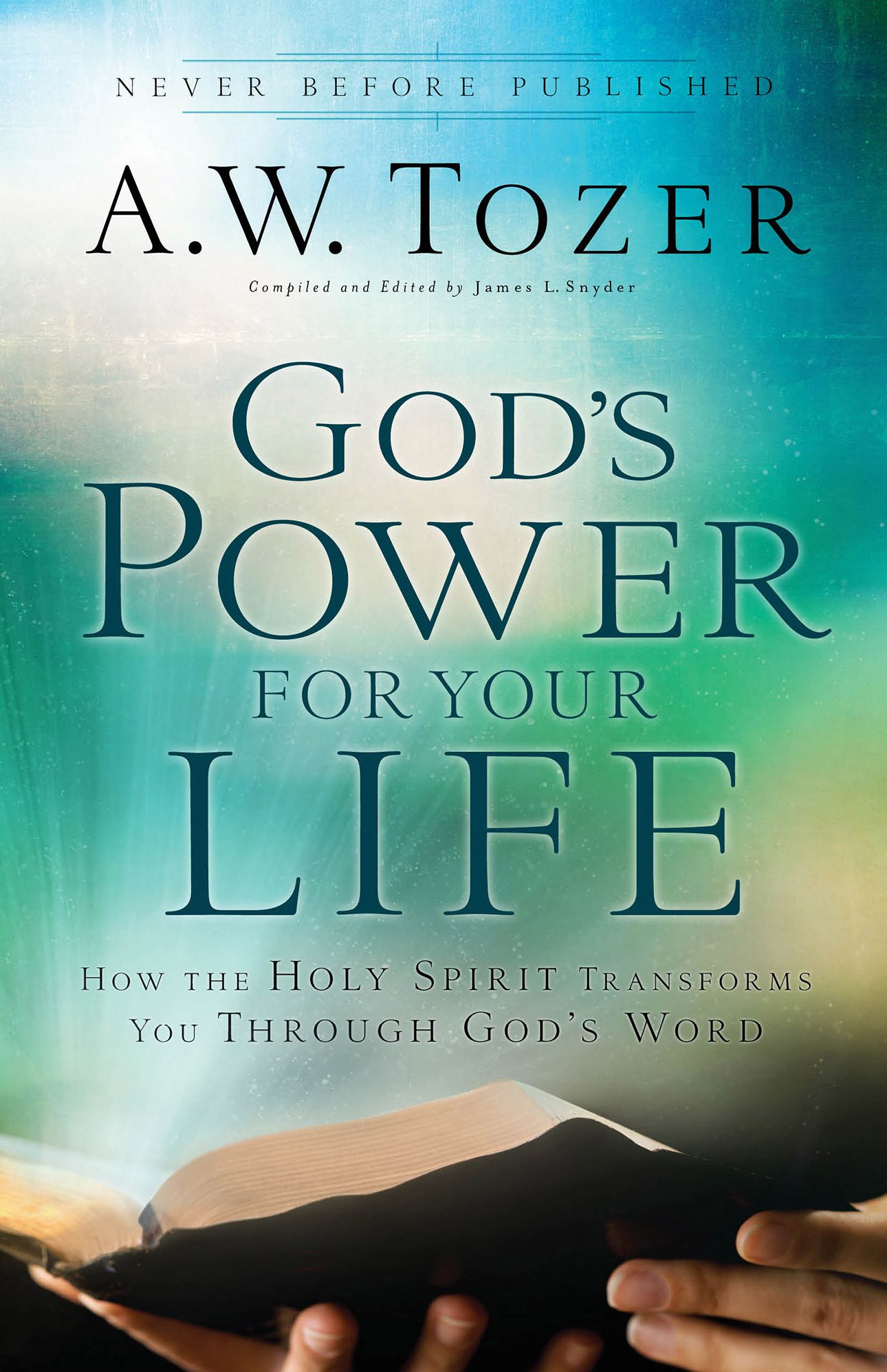 God's Power for Your Life: How the Holy Spirit Transforms You Through God's Word