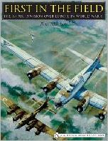 First in the Field: The 1ST Air Division over Europe in WWII