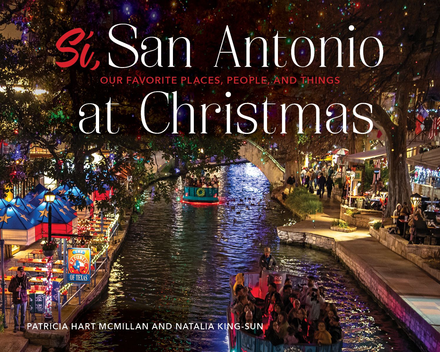 Sí, San Antonio: Our Favorite Places, People, and Things at Christmas