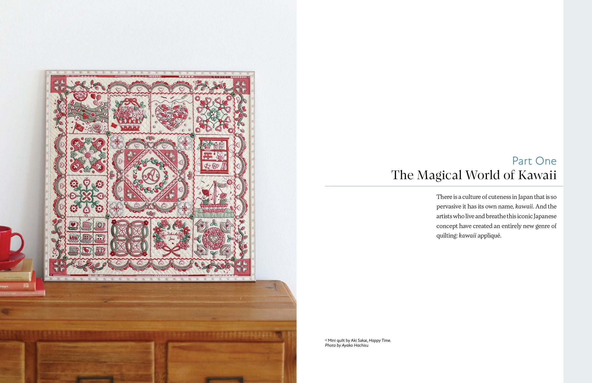 Kawaii Appliqué Quilts from Japan: How One Country's Love of All Things Tiny Powers Today's Most Intricate Quilts (with 5 Projects from Top Designers)
