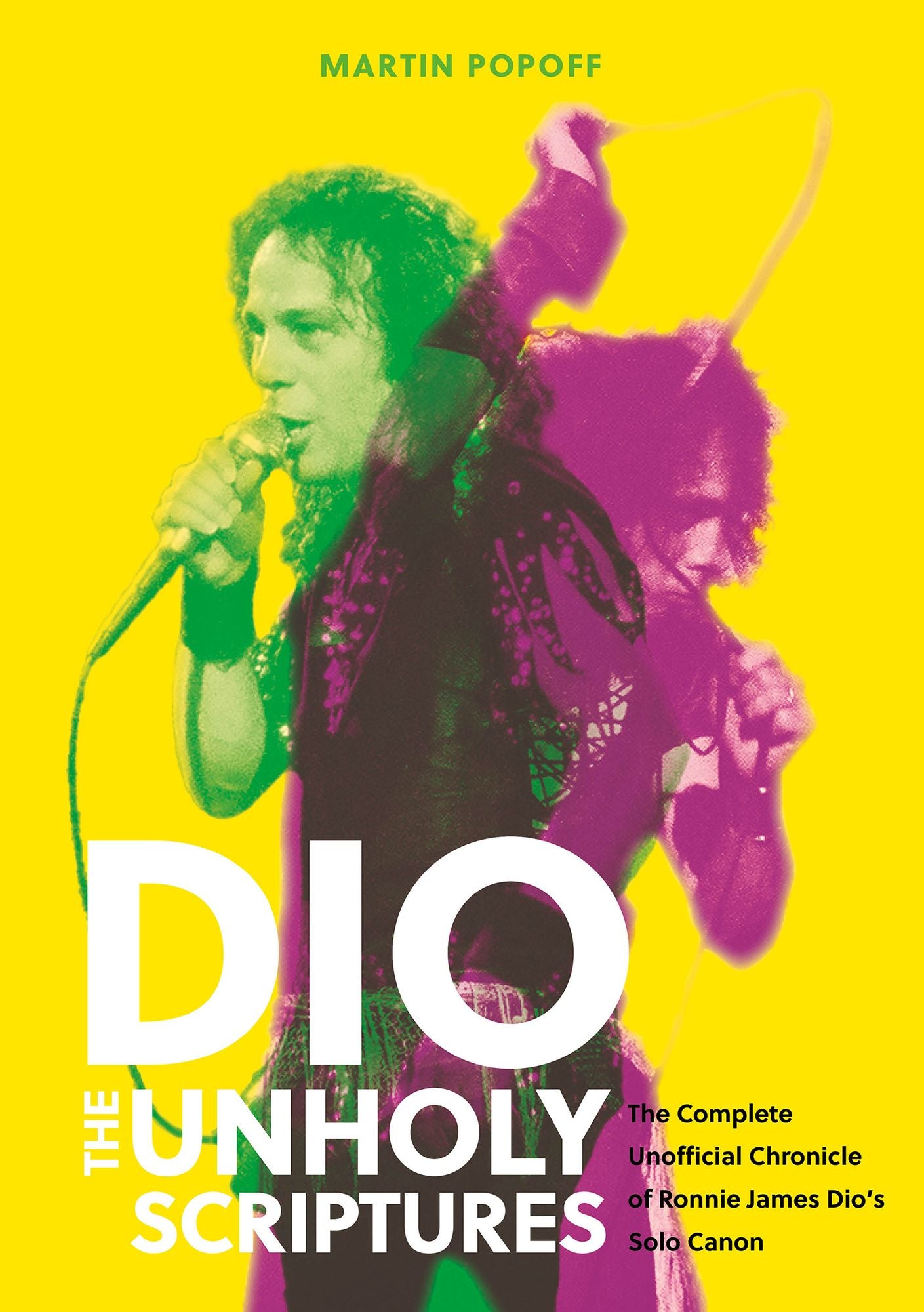 DIO: The Unholy Scriptures: The Complete Unofficial Chronicle of Ronnie James Dio's Solo Canon