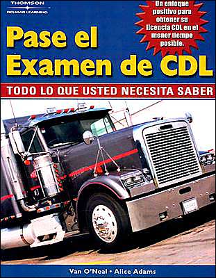 Pass The CDL Exam: Everything You Need to Know (Spanish Edition)