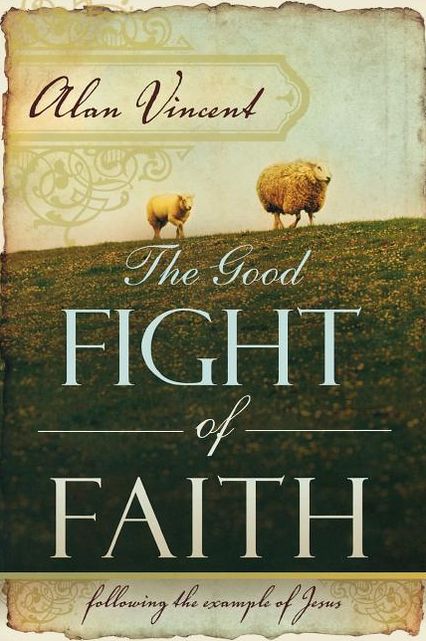 The Good Fight of Faith: Following the Example of Jesus