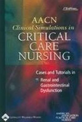 AACN Clinical Simulations and Tutorials: American Association of Critical-Care Nurses