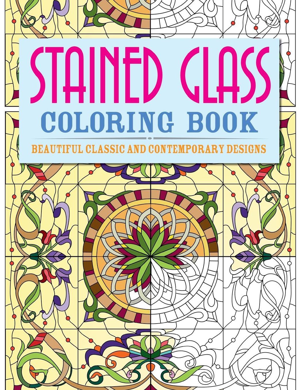 Stained Glass Coloring Book: Beautiful Classic and Contemporary Designs