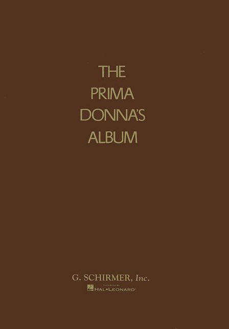 Prima Donna's Album: 42 Celebrated Arias from Famous Operas