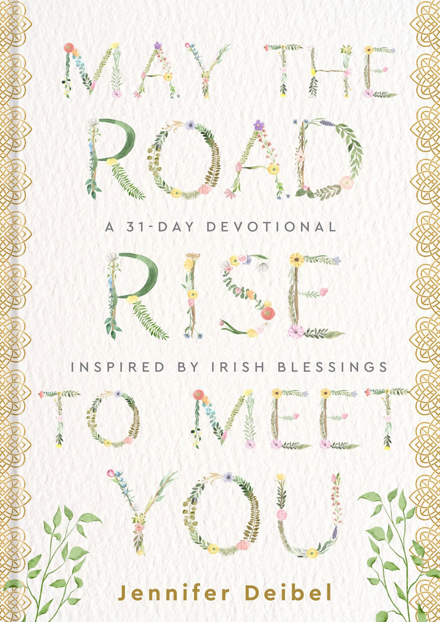 May the Road Rise to Meet You: A 31-Day Devotional Inspired by Irish Blessings